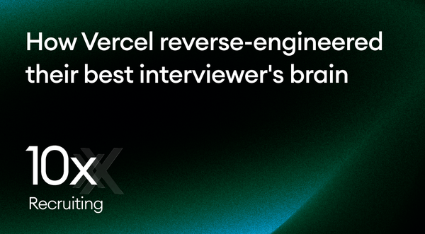 How Vercel reverse-engineered their best interviewer's brain