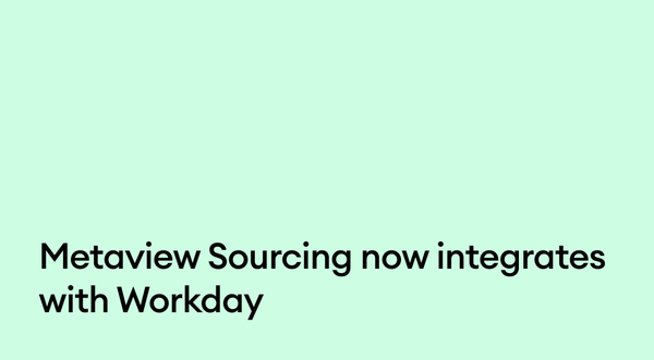 Metaview Sourcing now integrates with Workday