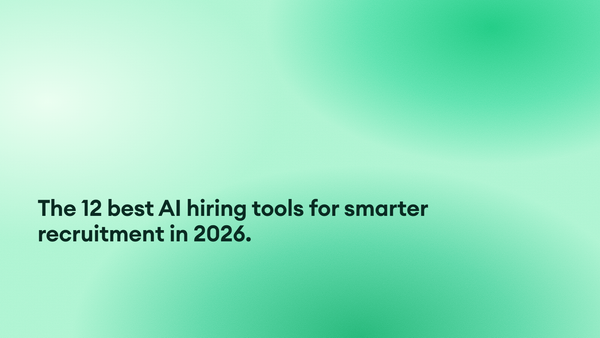 The 12 best AI hiring tools for smarter recruitment in 2026.
