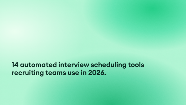 14 automated interview scheduling tools recruiting teams use in 2026.