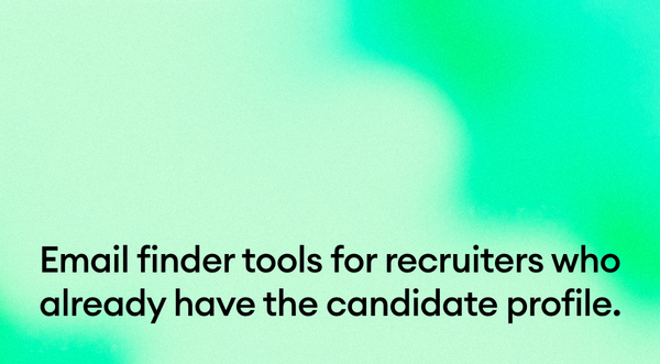 Email finder tools for recruiters who already have the candidate profile.