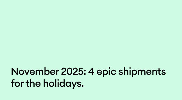 November 2025: 4 epic shipments for the holidays