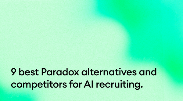 9 best Paradox alternatives and competitors for AI recruiting.