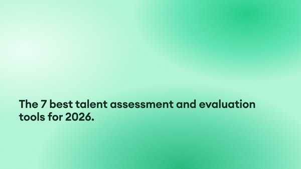 The 7 best talent assessment and evaluation tools for 2026.
