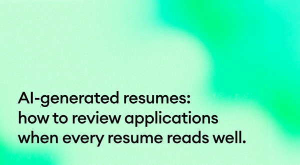 AI-generated resumes: how to review applications when every resume reads well.