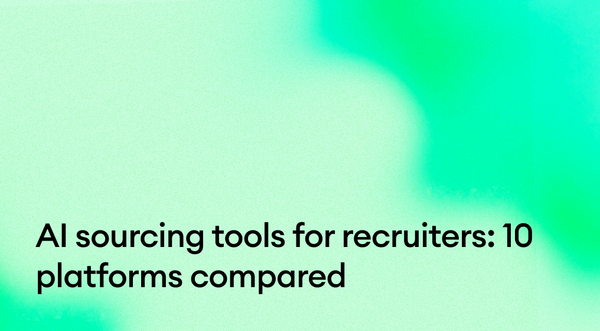 Best AI sourcing tools for recruiters: 10 platforms compared