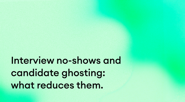 Interview no-shows and candidate ghosting: what reduces them.