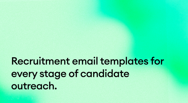 Recruitment email templates for every stage of candidate outreach.