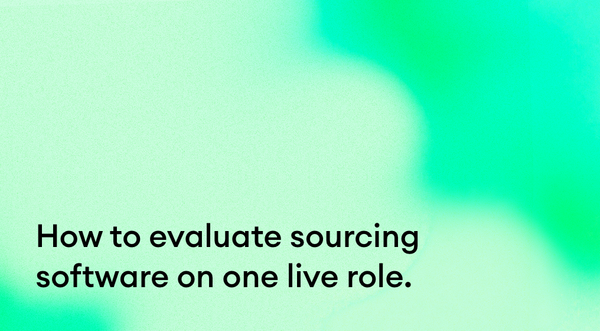 How to evaluate sourcing software on one live role.