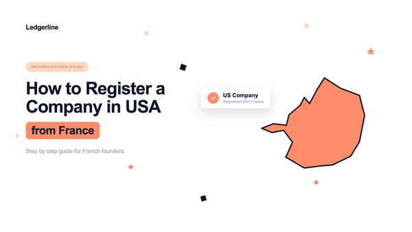 All in one guide to register a Company in USA from France