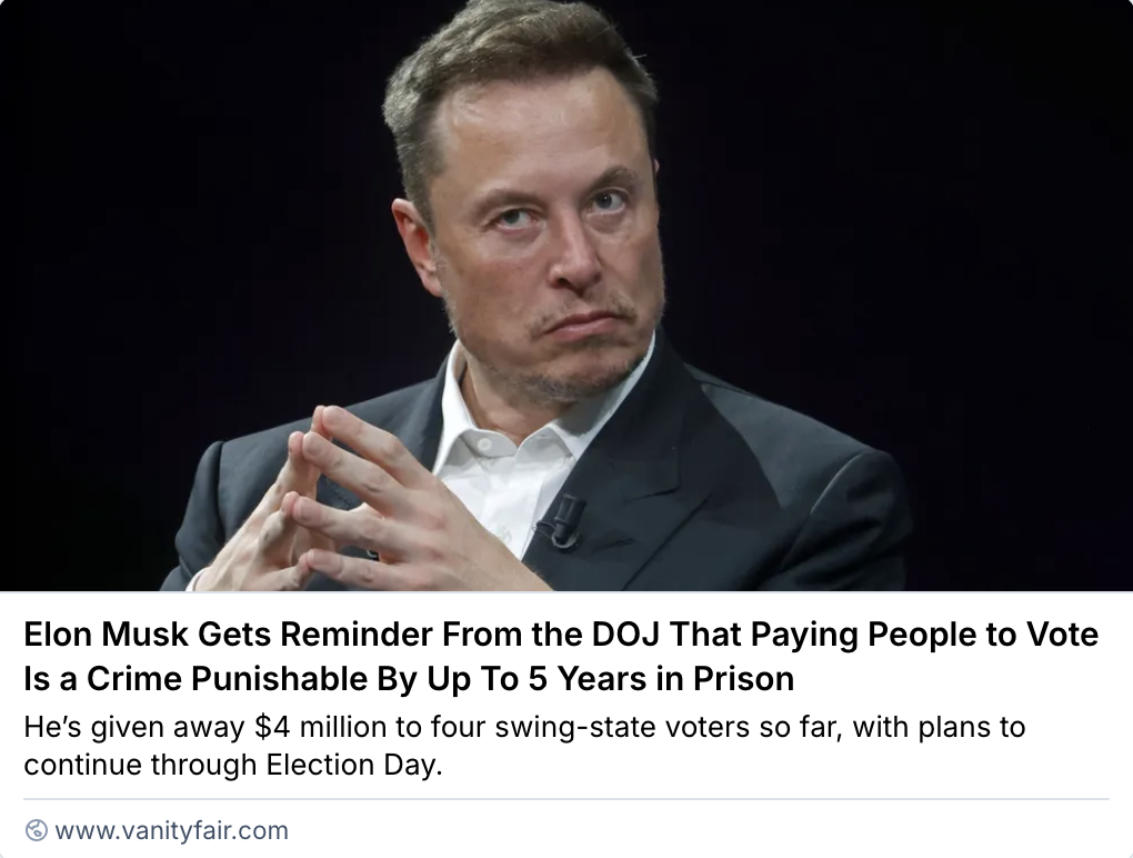 Photo of Elon Musk from a 2024 article headlined: Elon Musk gets reminder from the DOJ that paying people to vote is a crime punishable by up to five years in prison.