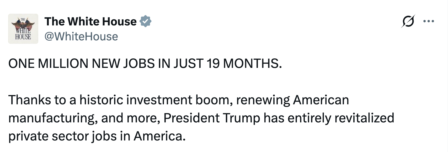 Tweet by The White House claiming that the embarrassingly low total of "ONE MILLION NEW JOBS IN JUST 19 MONTHS" somehow signifies that "President Trump has entirely revitalized private sector jobs in America.