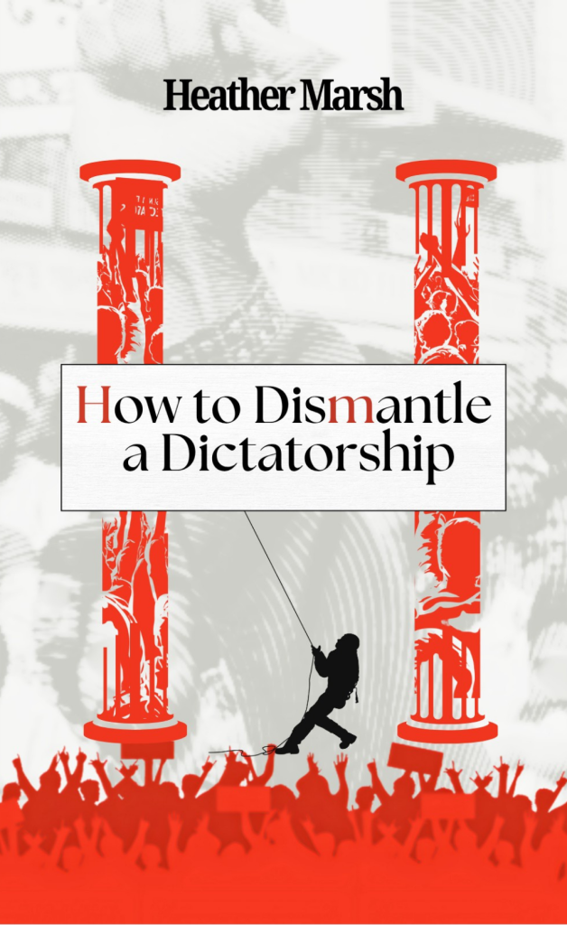 How to Dismantle a Dictatorship cover