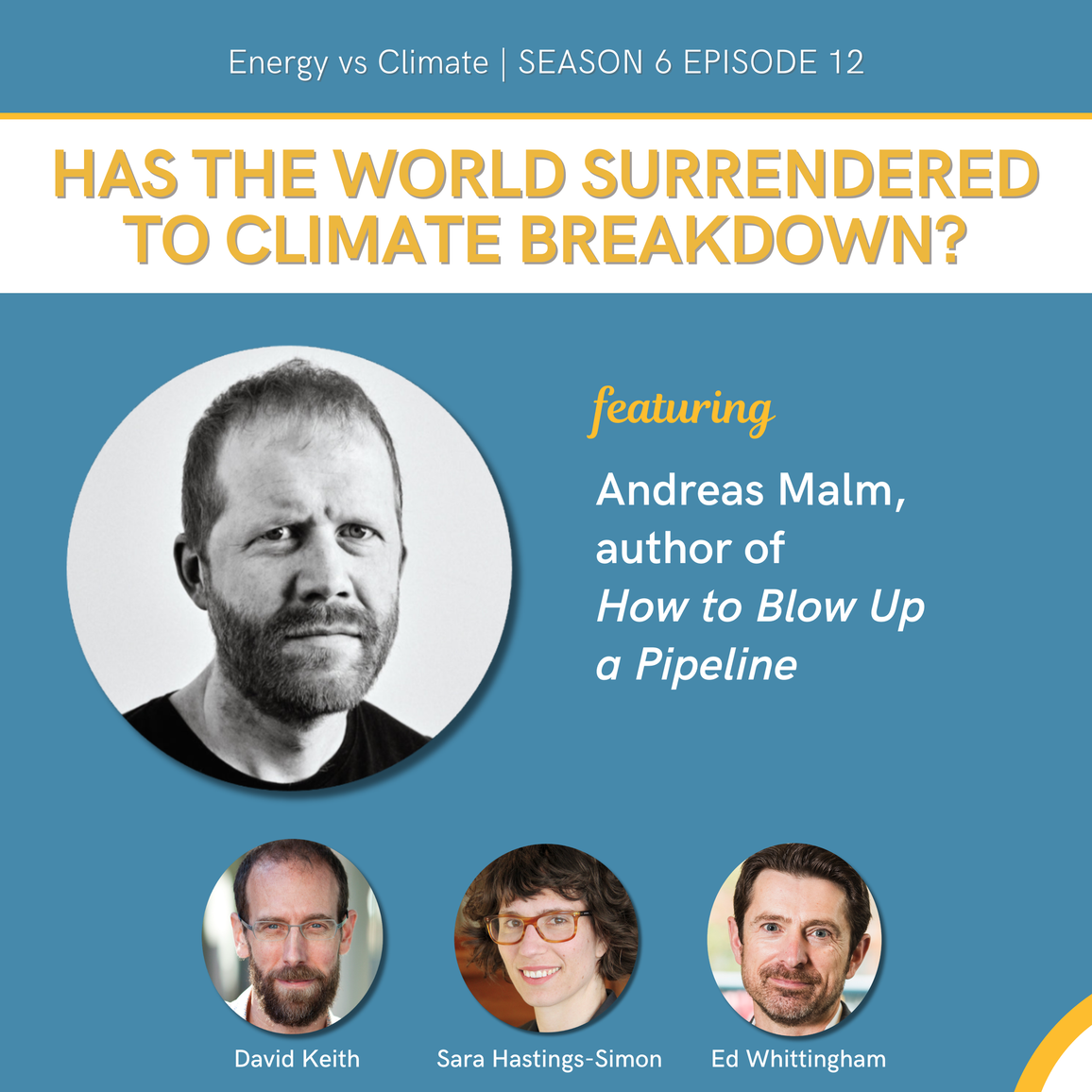 Has the World Surrendered to Climate Breakdown? Andreas Malm, author of "How to Blow Up a Pipeline"