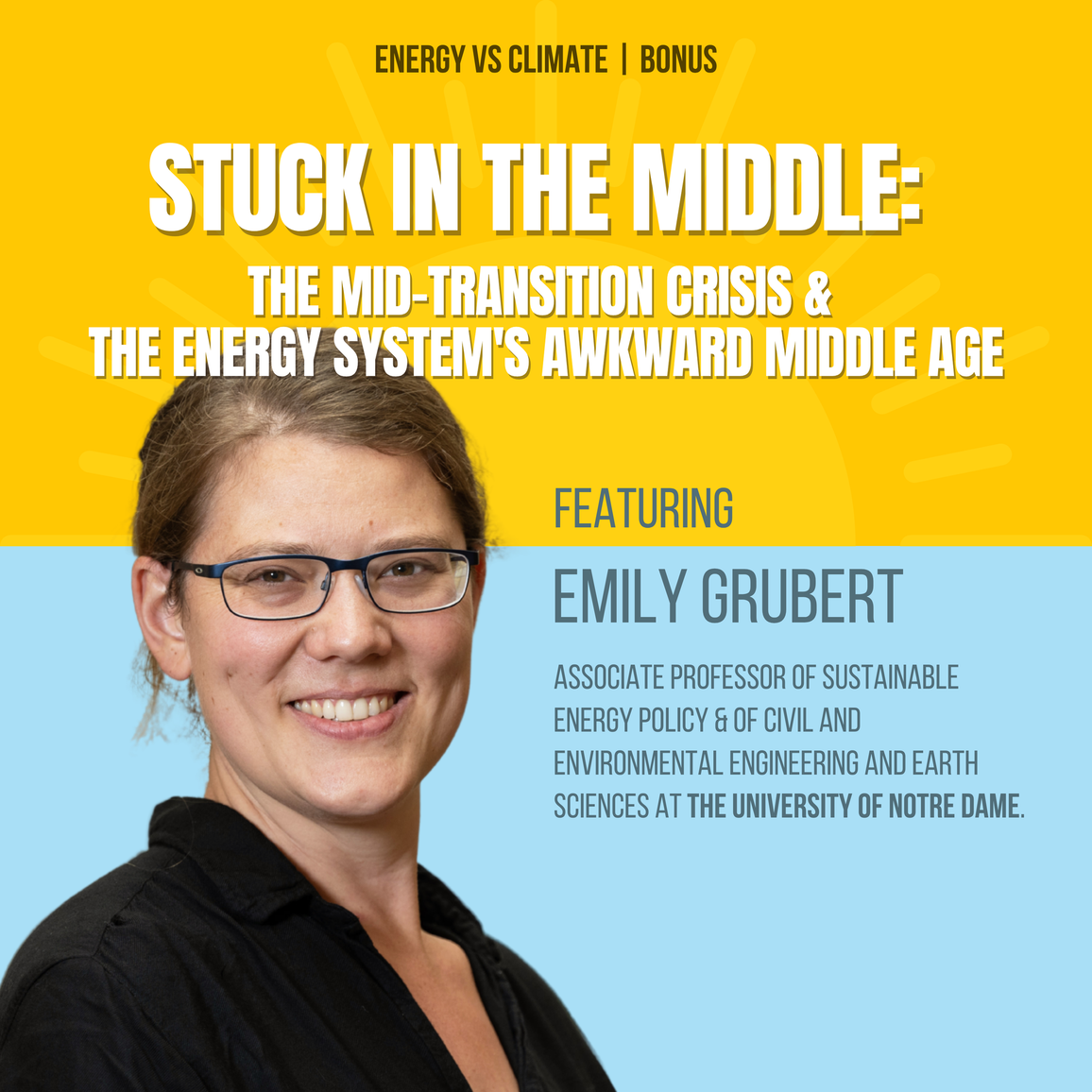 Stuck in the Middle: The Mid-Transition Crisis & the Energy System's Awkward Middle Age | With Emily Grubert