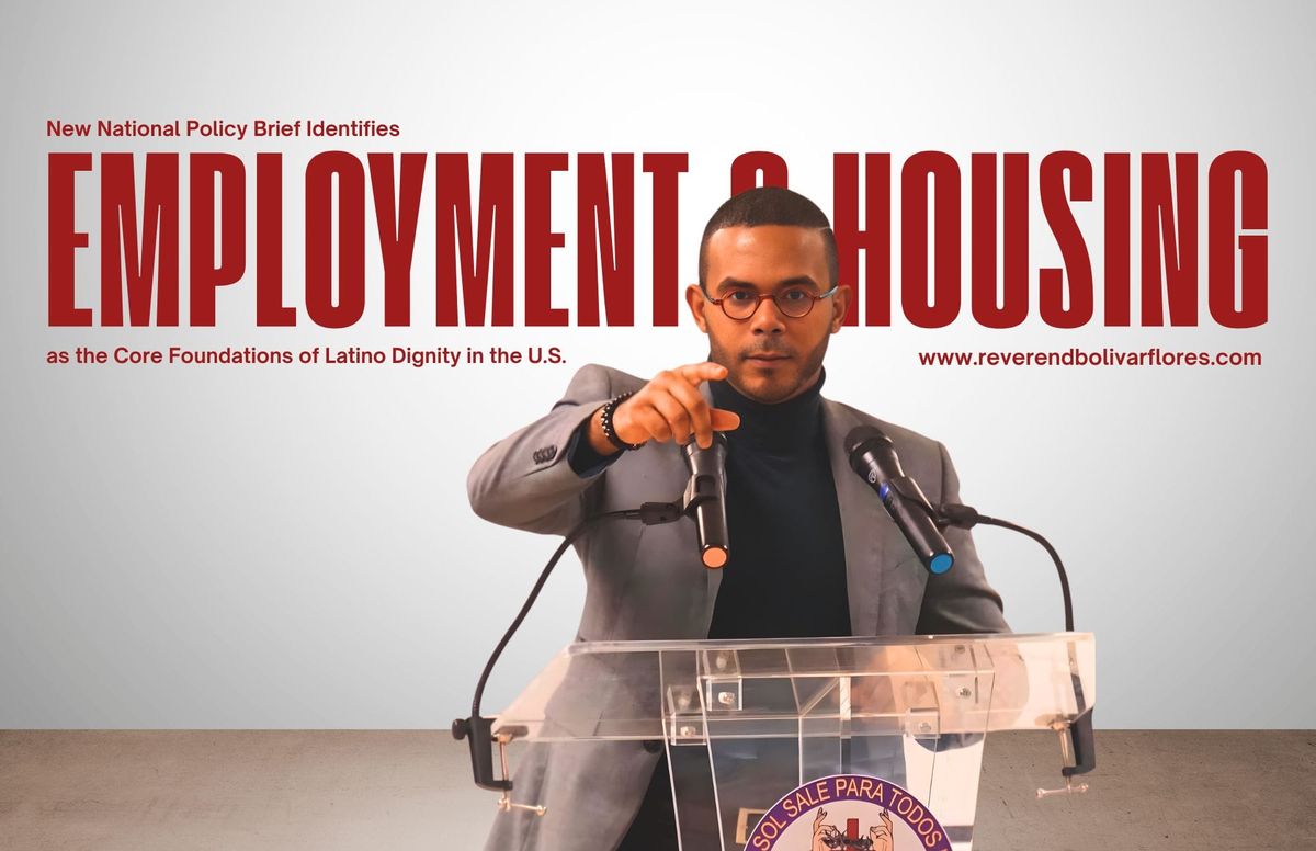 New National Policy Brief Identifies Employment and Housing as the Core Foundations of Latino Dignity in the U.S.
