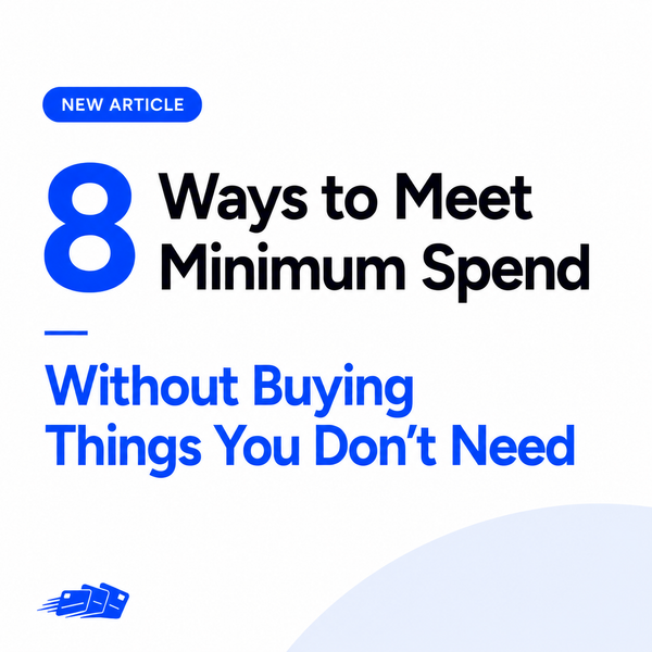 8 Ways I Meet Credit Card Minimum Spend Without Buying Things I Don’t Need