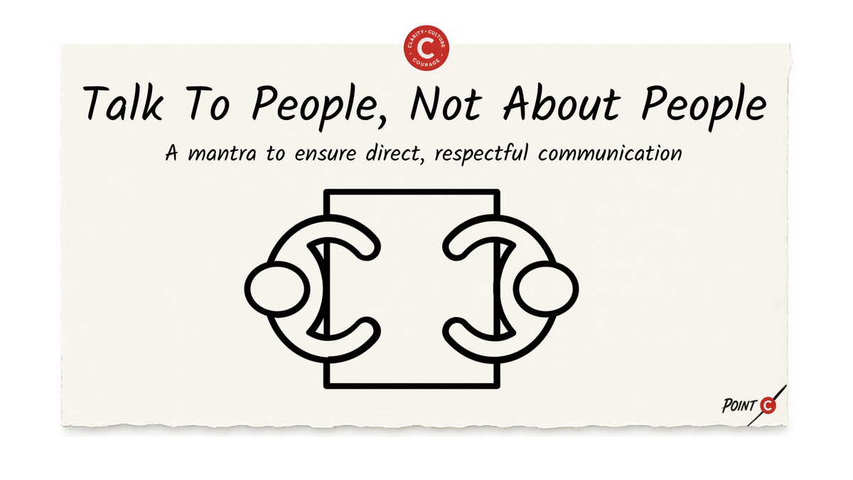 Talk To People, Not About People