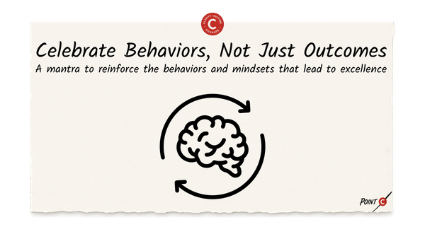 Celebrate Behaviors, Not Just Outcomes