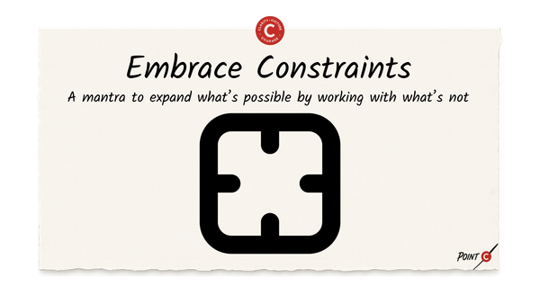 Embrace Constraints