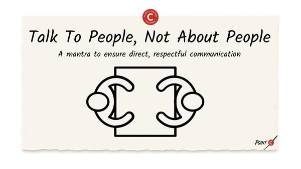 Talk To People, Not About People