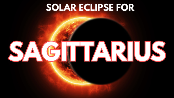 SAGITTARIUS - The eclipse that will set you FREE!