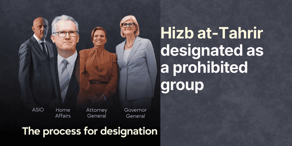 What the Ban on Hizb ut-Tahrir Means for Other Organisations in Australia