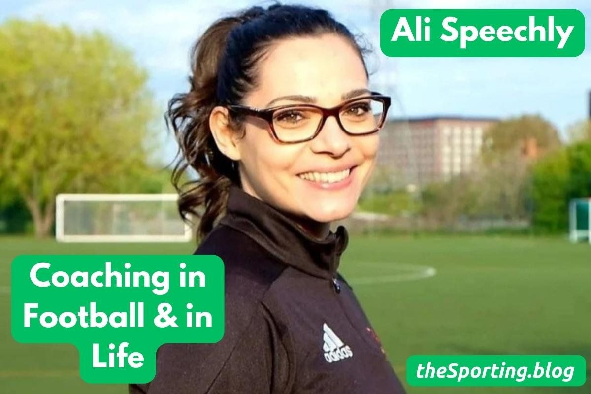Ali Speechly - Coaching in Football and in Life