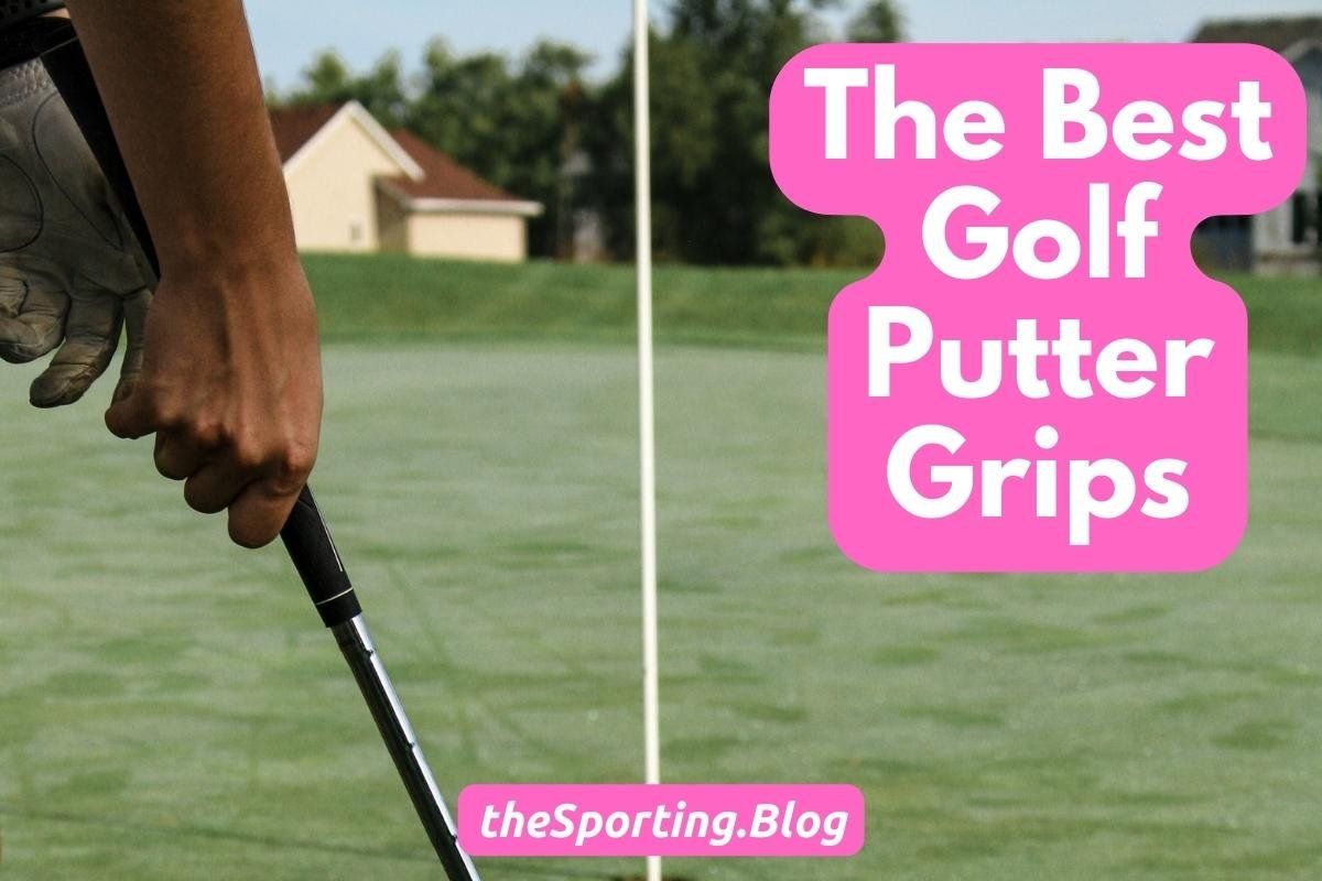 The 5 Best Golf Putter Grips