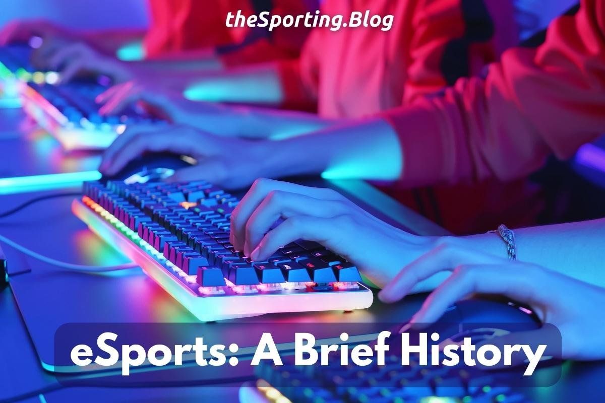 Esports Evolution: A Brief History of Esports and Competitive Gaming