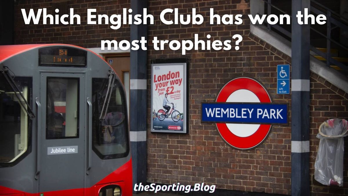 The Most Successful English Football Clubs (By Number of Trophies)