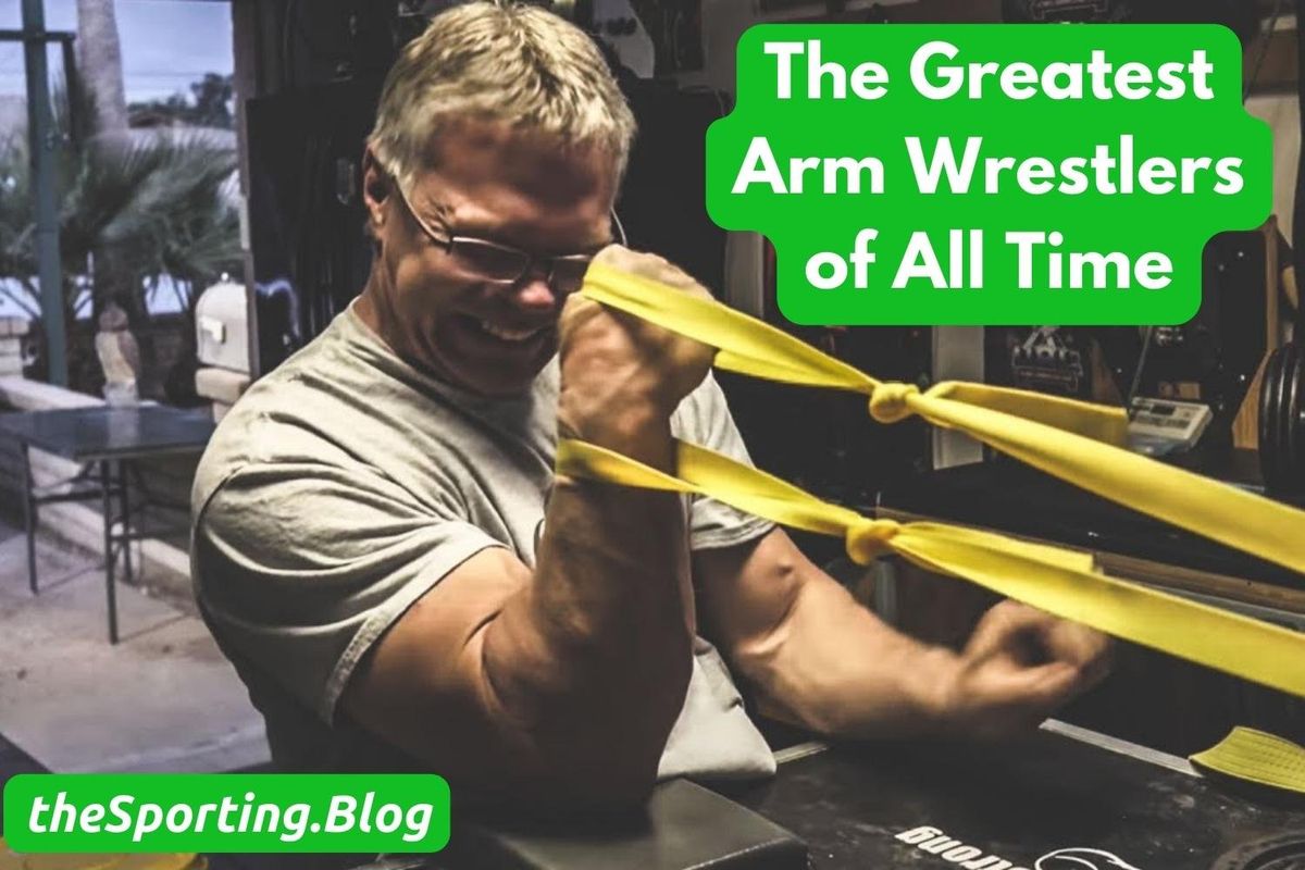 The Greatest Arm Wrestlers of All Time