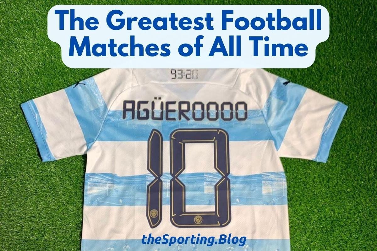 The 5 Greatest Football Matches in History