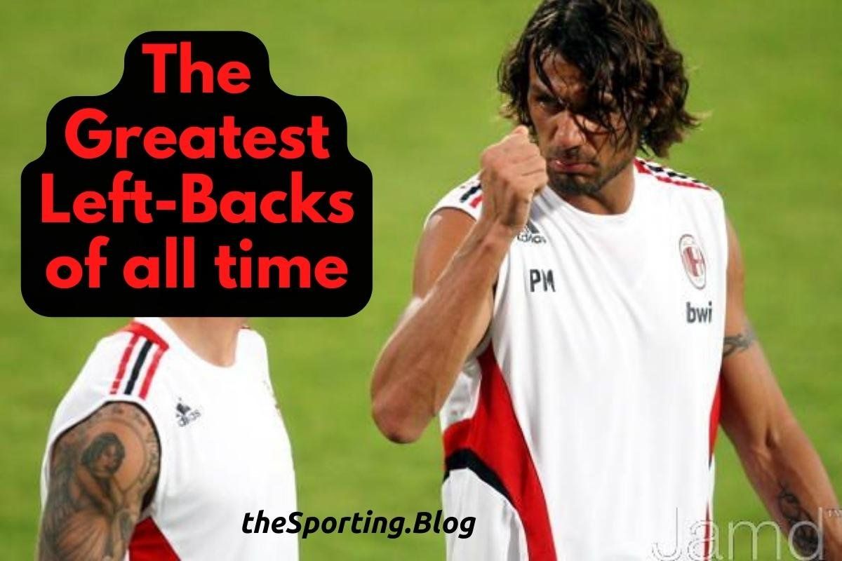 The 5 Greatest Left-Backs of All-Time