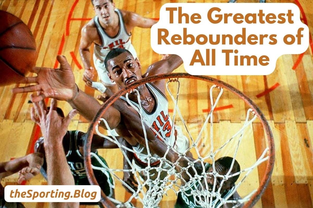 The Greatest Rebounders of All-Time