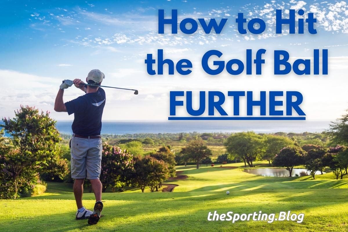 Hitting it BIG: How to Hit Your Golf Ball Further