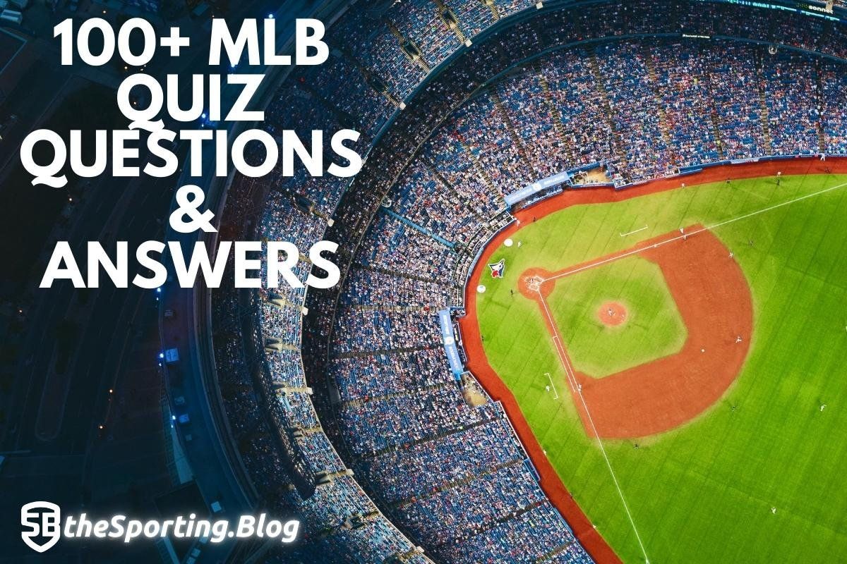 100+ MLB Quiz Questions with Answers: Baseball Trivia Quiz