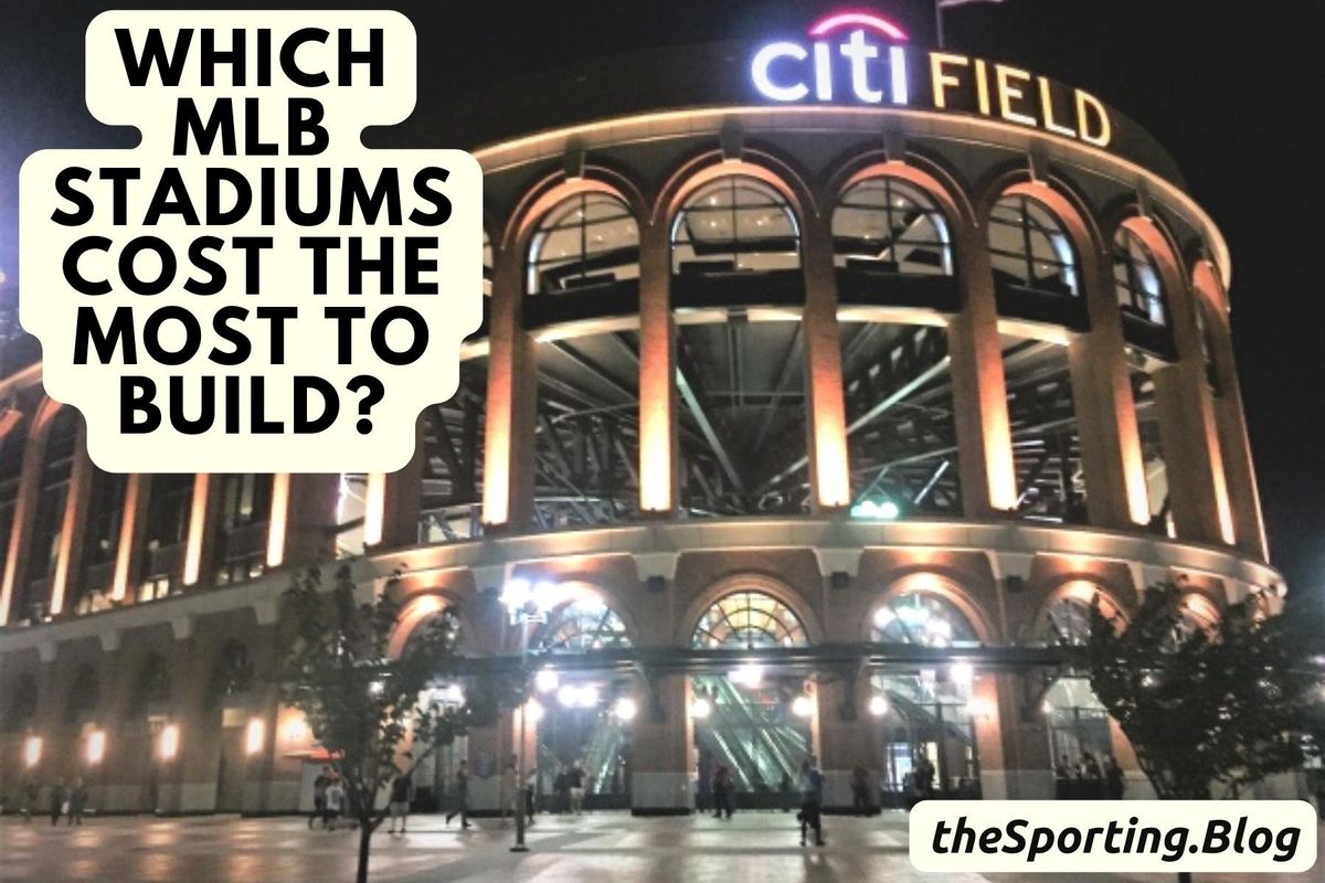 The Most Expensive Major League Baseball Stadiums
