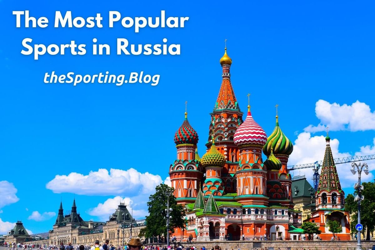The Most Popular Sports in Russia