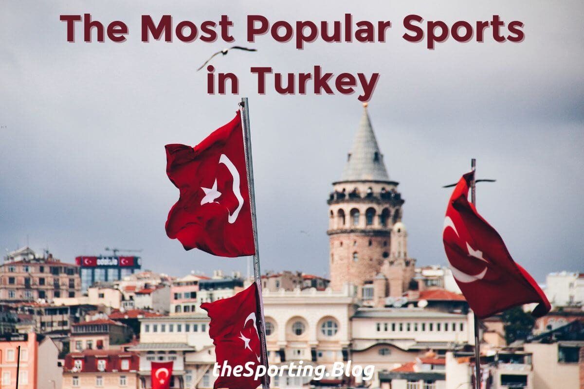 The 6 Most Popular Sports in Turkey