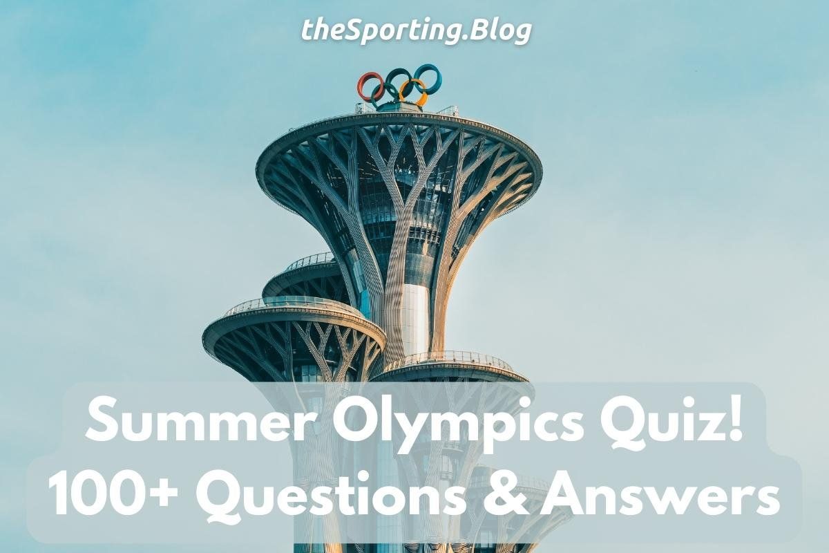 Summer Olympics Trivia Challenge: Over 100 Olympics Quiz Questions and Answers
