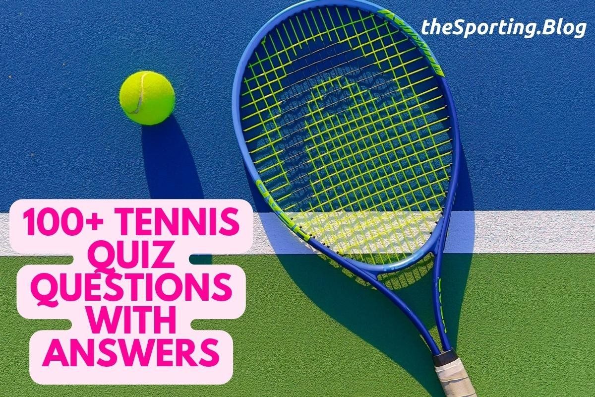 The Definitive Tennis Quiz:  Over 100 Tennis Questions  and Answers