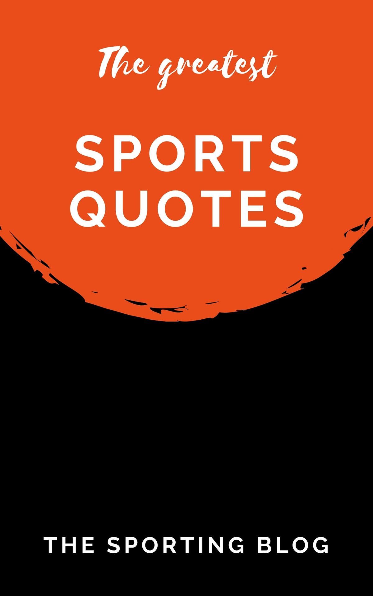 The Greatest Sports Quotes: A Collection of Amazing Quotes