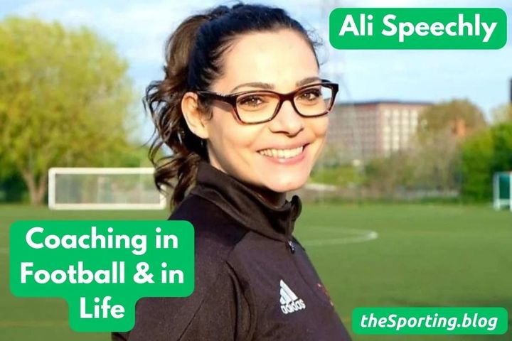 image of Ali Speechly with the words "coaching in football and in life", "Ali Speechly" and "thesporting.blog"