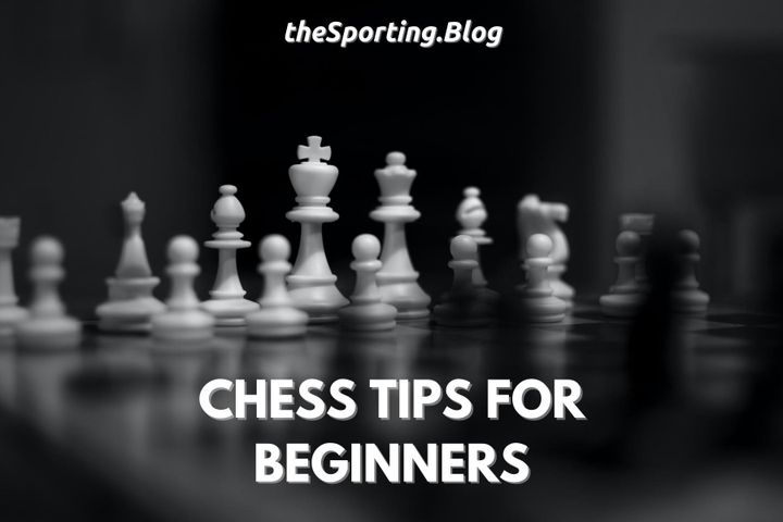 image of chess pieces on a board with the words "chess tips for beginners" and "thesporting.blog"