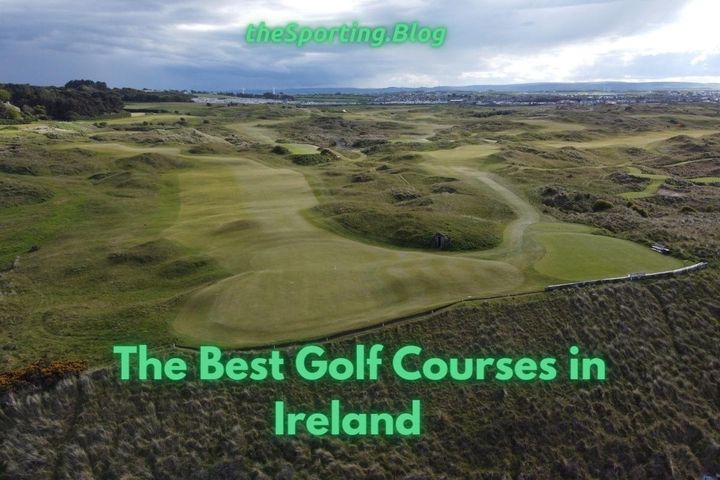 The 5 Best Golf Courses in Ireland