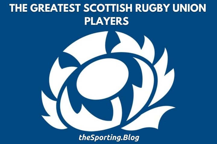 Scotland's 5 Best Ever Rugby Union Players