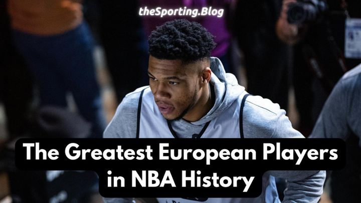 The Greatest European Players in NBA History
