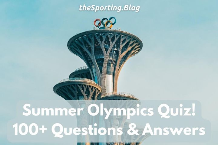 Summer Olympics Trivia Challenge: Over 100 Olympics Quiz Questions and Answers