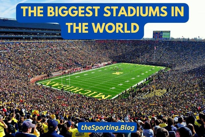 The Biggest  Stadiums in the World